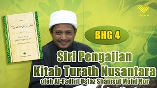 Siri Pengajian Kitab Turath Nusantara oleh Al-Fadhil Ustaz Shamsul Mohd Nor [BAHAGIAN 4]