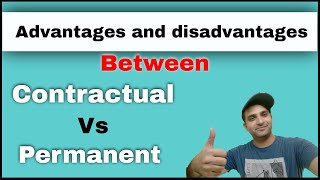 Advantages and disadvantages between  Contractual Vs Permanent employment