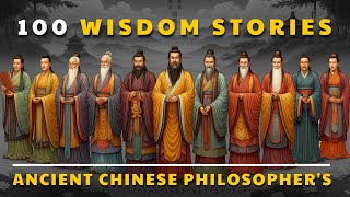 100 Wisdom Stories | Ancient Chinese Philosophers' Life Lessons Men Learn Too Late In Life