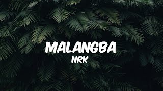 Malangba - NRK || Lyrics(Unofficial)