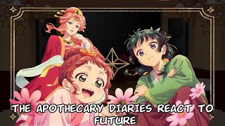 The Apothecary Diaries React to Future // Gacha React // The Apothecary Diaries