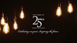 Celebrating Pathways 25th Anniversary