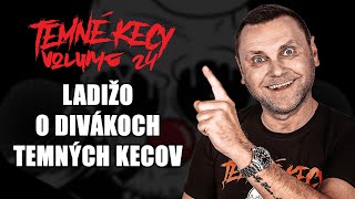 Ladižo o vzniku Temných Kecoch a publiku | TEMNÉ KECY VOL. 24