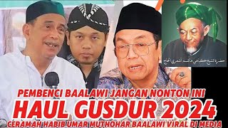 HAUL GUSDUR❗CERAMAH HABIB UMAR MUTHOHAR BAALAWI VIRAL DI MEDIA #habaib #baalawi #kyai #kyaiimaduddin