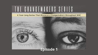 The CHANGEMAKERS SERIES EP1 1