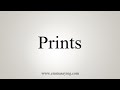 How To Say Prints