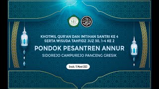 Pondok Pesantren Annur | Khotmil Qur'an dan Imtihah santri ke 4 | wisuda tahfidz juz 30 ke 2