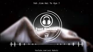 Yeh Jism Hai To Kya ? | 8D Audio | Jism 2 | HQ