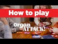 How to Play  Organ Attack video