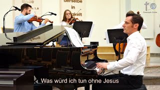 Was würd ich tun ohne Jesus / Wenn Friede mit Gott meine Seele durchdringt