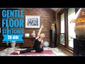 Gentle Floor Stretches || No Equipment Needed || 20 Min