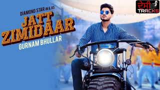 Jatt Zimidaar (Full Song) - Gurnam Bhullar Ft Desi Crew - Ginni Kapoor - Latest Punjabi Songs 2018