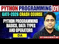 Python Programming 01 | Basics, Data Types & Operator | DA | GATE Crash Course