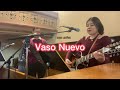 Vaso Nuevo • Coro Muñoz • Letra y Acordes