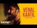 Venal Kaatil - Abhijith Damodaran - Moodtapes - Kappa TV