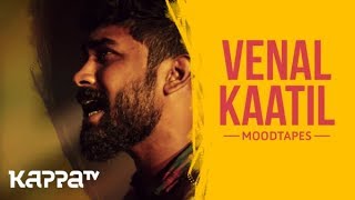 Venal Kaatil - Abhijith Damodaran - Moodtapes - Kappa TV