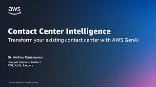 Transform your existing contact center with AWS GenAI - AWS Machine Learning in 15