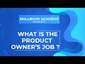 What is the Product Owner’s Job | Certified Scrum Product Owner | Skillbook Academy