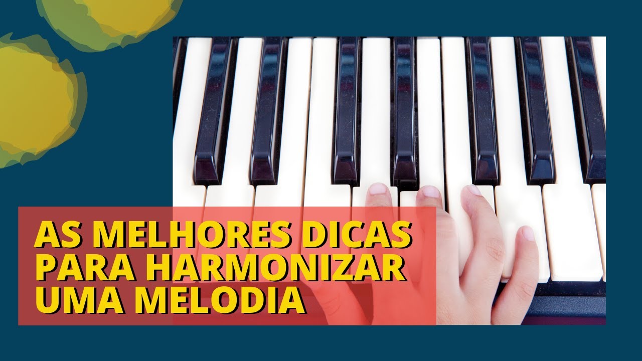 As Melhores Dicas Para Harmonizar Uma Melodia - YouTube