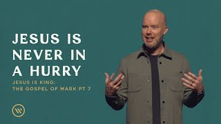 Evan Earwicker: The Gospel of Mark Pt 7 | Jesus Is Never in a Hurry