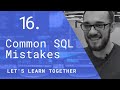We Learn SQL #16 | Common SQL Mistakes