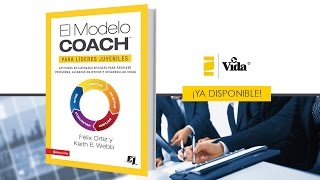 El MODELO COACH para Líderes Juveniles - Felix Ortiz y Keith E. Webb