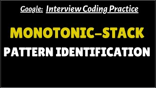 Monotonic Stack Pattern Identification | DSA Practice