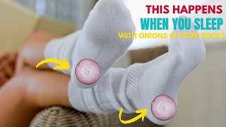 7 Benefits of Sleeping with Onions in Your sock