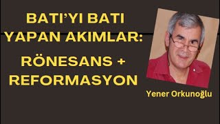 Rönesans + Reformasyon + Aydınlanma