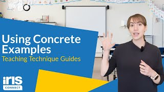 Using Concrete Examples: Help Students Grasp Challenging Ideas