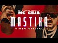 MC Ceja - Mastika (Video Oficial)