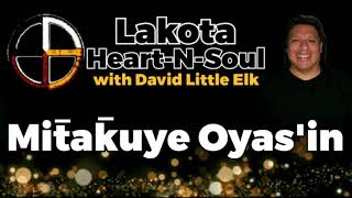 David Little Elk - Mitakuye Oyas'in (all my relations) - Lakota Heart-N-Soul