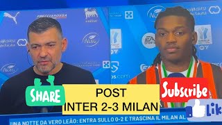 INTER 2-3 MILAN | LEÃO E CONCEIÇÃO POST PARTITA