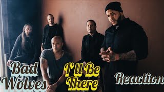 Bad Wolves - I'll Be There Reaction
