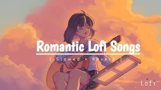 Romantic Lofi Songs 2023 | Best of Bollywood Love Mashup | Slowed Reverb | Hindi Lofi Jukebox