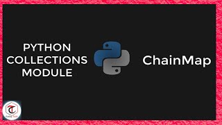 Intermediate python tutorial in TELUGU/Python Chainmap from collection module/Chainmap in python