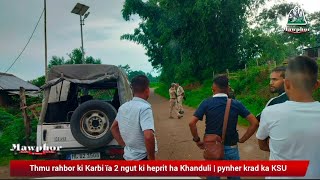 Thmu rahbor ki Karbi ïa 2 ngut ki heprit ap masi ha Khanduli | pynher krad ka KSU