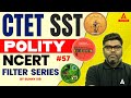 CTET SST NCERT Filter Series #57 | Polity By Sunny Sir