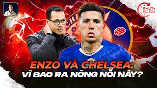 PHÚT BÙ GIỜ | TẤT TẦN TẬT VỀ LÙM LÙM ENZO FERNANDEZ VÀ CHELSEA: VÌ SAO RA NÔNG NỖI NÀY?