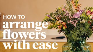 How to arrange your flowers with ease