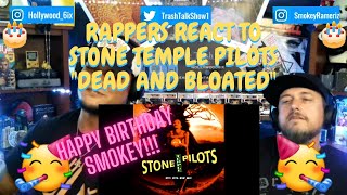 Rappers React To Stone Temple Pilots Dead And Bloated!!!