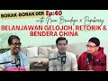 BELANJAWAN GELOJOH, RETORIK & BENDERA CHINA |Borak2 Der EP:40 with Naim Brundage & Papaberry