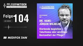 PflegeFaktisch #104 Sterbende begleiten – Tabuthema oder wichtiger Bestandteil der Pflege?