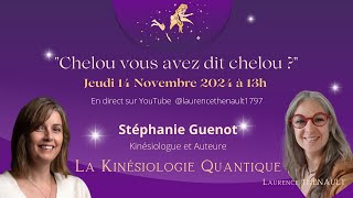 Chelou, Stéphanie Guenot, Kinésiologie Quantique ép 55