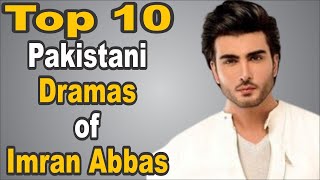 Top 10 Pakistani Dramas of Imran Abbas || The House of Entertainment