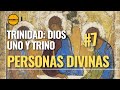 🔺Santísima Trinidad. Dios Uno y Trino 👉7. Personas Divinas. Teología para Laicos