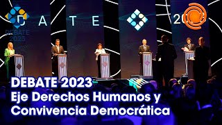 DEBATE 2023: EJE "DERECHOS HUMANOS Y CONVIVENCIA DEMOCRÁTICA" COMPLETO