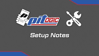 Setup Notes | PitLogic Quick Tutorial #7