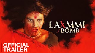LAXMMI BOMB - OFFICIAL TRAILER | AKSHAY KUMAR | KIARA ADVANI | RAGHAV LAWRENCE