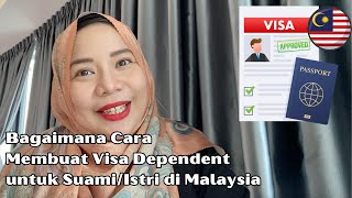 Cara Membuat Visa Dependent Malaysia untuk Pasangan (for International Student Universiti Malaya)